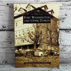 Images of America Fort Washington & Upper‎ Dublin History Book Pennsylvania PB